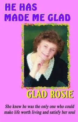Rosie Glad - He Has Made Me Glad, Häftad. Tillgänglighet: Lägg i varukorg