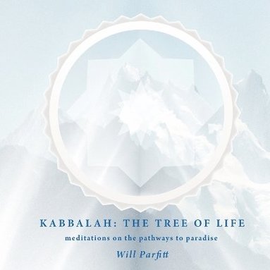 Kabbalah: The Tree of Life by Will Parfitt