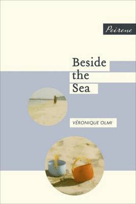 Veronique Olmi - Beside the sea, Häftad