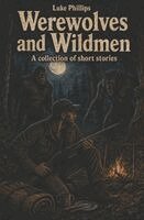 Luke Phillips - Werewolves and Wildmen, Häftad. Tillgänglighet: Lägg i varukorg
