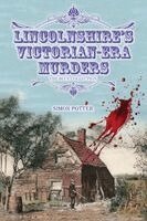 Lincolnshire's Victorian-era Murders: The Blue Collection
