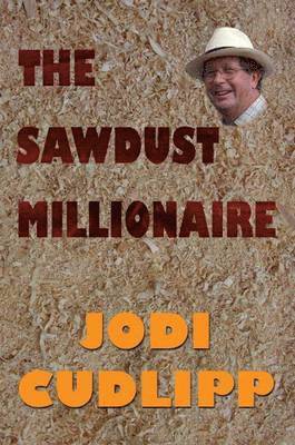 Jodi Cudlipp - Sawdust Millionaire, Häftad