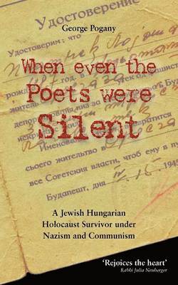 George Pogany - When Even the Poets Were Silent, Häftad