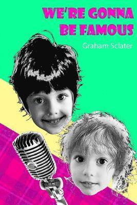 Graham Sclater - We're Gonna be Famous, Häftad