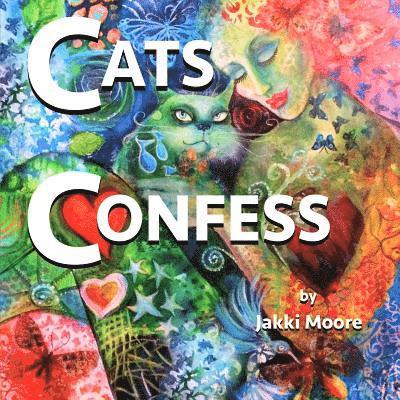 Jakki Moore - Cats Confess: What you may or may not want to know about your cat, Häftad. Tillgänglighet: Lägg i varukorg