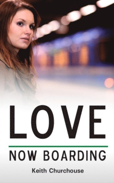 Keith Churchouse - Love Now Boarding, E-bok. Tillgänglighet: Lägg i varukorg