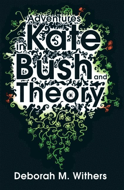 D-M Withers - Adventures in Kate Bush and Theory, E-bok