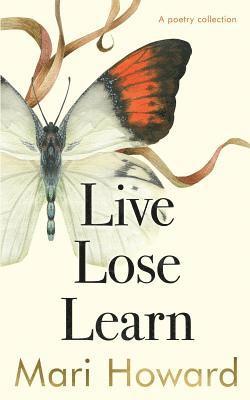 Mari Howard - Live Lose Learn, Häftad