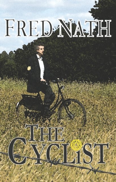 Fred Nath - Cyclist: A World War II Thriller, E-bok