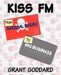 Kiss FM: From Radical Radio to Big Business