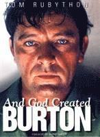 Tom Rubython - And God Created Burton, Inbunden