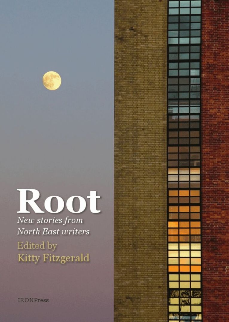 Kitty Fitzgerald - Root: New Stories by North-East Writers, Häftad. Tillgänglighet: Tillfälligt slut