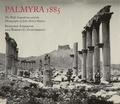 Palmyra 1885: The Wolfe Expedition and the Photographs of John Henry Haynes