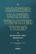 Hacker, Maker, Teacher, Thief: Advertising's Next Generation