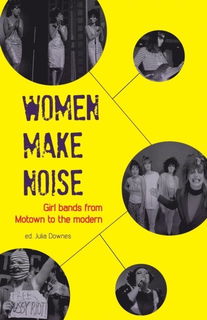 Julia Downes, Julia Downes - Women Make Noise, E-bok