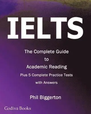 Phil Biggerton - IELTS - the Complete Guide to Academic Reading, Häftad. Tillgänglighet: Lägg i varukorg