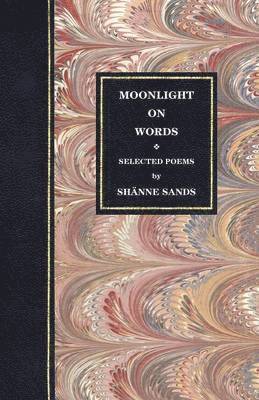 Shanne Sands - Moonlight on Words, Häftad