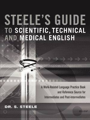 Dr S. Steele - Steele's Guide to Scientific, Technical and Medical English, Häftad. Tillgänglighet: Lägg i varukorg