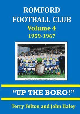 Terry Felton, John Haley - Romford Football Club volume 4, 1959-1967, Häftad