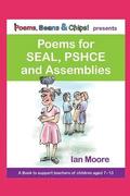 Poems, Beans and Chips Presents Poems for Seal, Pshce and Assemblies: A Selection of Poems to Support Children's Mental Health, Empathy and Resilience