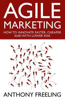Anthony Freeling - Agile Marketing, Inbunden