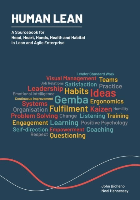 Noel Hennessey, John Bicheno - Human Lean. A Sourcebook for Head, Heart, Hands, Health, Habitat, E-bok