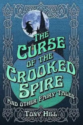Tony Hill - Curse of the Crooked Spire, Häftad