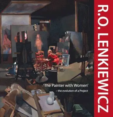 Francis Mallett, Anna Navas, Francis Mallett - R.O. Lenkiewicz: 'The Painter with Women' - the Evolution of a Project, Inbunden. Tillgänglighet: Lägg i varukorg