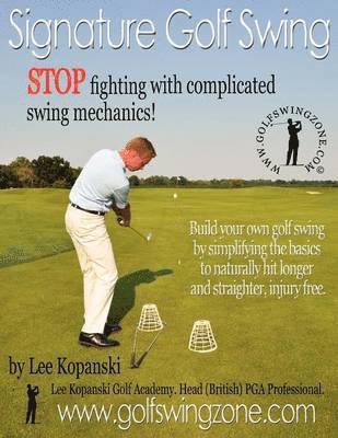 Lee Kopanski - Signature Golf Swing: Stop Fighting with Complicated Swing Mechanics!, Häftad. Tillgänglighet: Lägg i varukorg