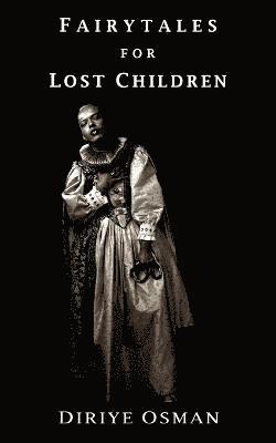 Diriye Osman - Fairytales for Lost Children, Häftad