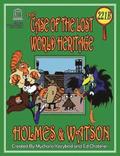 CASE OF THE LOST WORLD HERITAGE. Holmes and Watson, well their pets, investigate the disappearing World Heritage Site.
