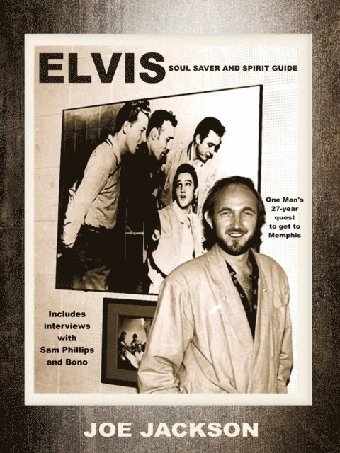 Joe Jackson - Elvis: Soul Saver and Spirit Guide, E-bok