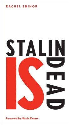 Rachel Shihor - Stalin is Dead – Stories and Aphorisms on Animals,  Poets and other Earthly Creatures, Häftad