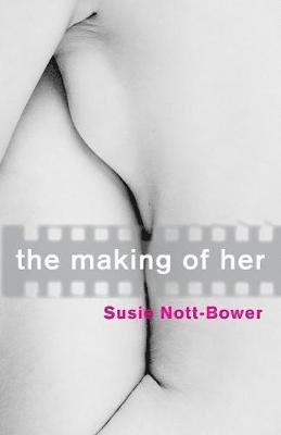 Susie Nott-Bower - Making Of Her, Häftad