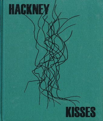 Stephen Gill: Hackney Kisses, Inbunden