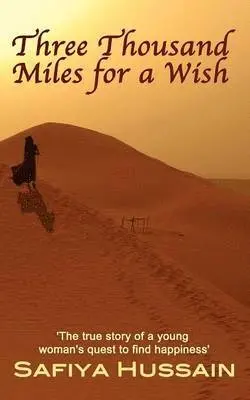 Safiya Hussain - Three Thousand Miles for a Wish, Häftad. Tillgänglighet: Lägg i varukorg