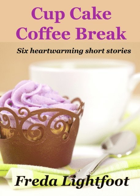 Freda Lightfoot - Cup Cake Coffee Break, E-bok