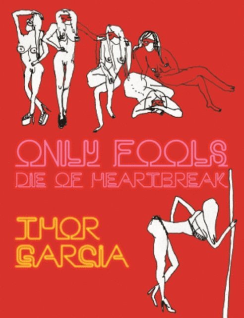 Thor Garcia - Only Fools Die of Heartbreak, E-bok