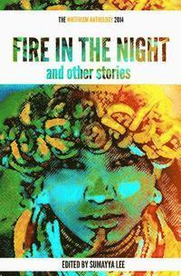Center for African Cultural Excellence, Sumayya Lee - Fire In The Night and Other Stories: The 2014 Writivism Anthology, Häftad. Tillgänglighet: Lägg i varukorg
