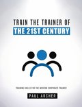 Train the Trainer of the 21st Century