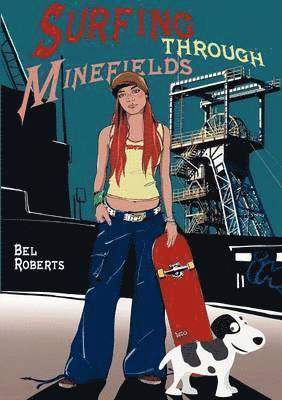 Bel Roberts - Surfing Through Minefields, Häftad