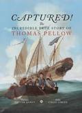 Captured! The Incredible True Story of Thomas Pellow