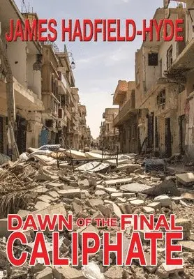 James Hadfield-Hyde - Dawn of the final caliphate, Inbunden. Tillgänglighet: Lägg i varukorg