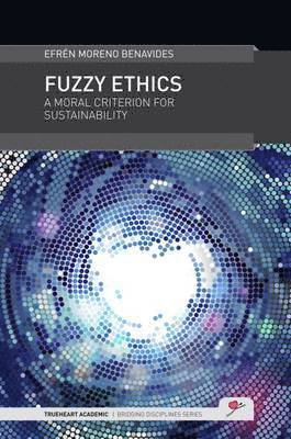 Fuzzy Ethics av Efren M Benavides, Efren Moreno Benavides