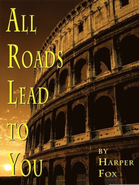Harper Fox - All Roads Lead to You, E-bok
