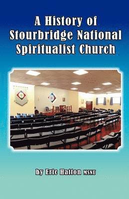 Eric Hatton, Susan Farrow - History of Stourbridge National Spiritualist Church, Häftad