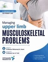 Mohamed Imam - Managing Upper Limb Musculoskeletal Problems, Häftad. Tillgänglighet: Lägg i varukorg