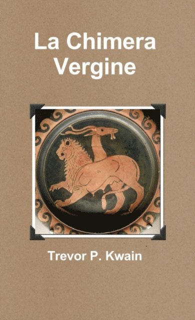 Trevor P. Kwain - La Chimera Vergine, E-bok