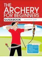 Hannah Bussey, Andy Hood, Jane Percival - Archery for Beginners Guidebook, Häftad