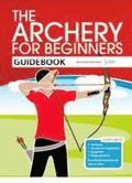 Archery for Beginners Guidebook